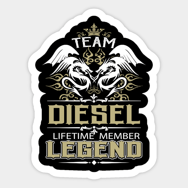 Diesel Name T Shirt -  Team Diesel Lifetime Member Legend Name Gift Item Tee Sticker by yalytkinyq